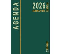 A4 Agenda 2026 Semana Vista Vertical: Español , Planificador Anual , Semanal con Horas y Mensual para Oficina , Grande Verde