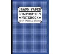 A4 Graph Paper Composition Notebook: 0.5cm/5mm Square Grid, 125 Pages A4 Grid Paper (21 x 29.7 cm, 8.3 x 11.7 in) For Math, Science, Engineering