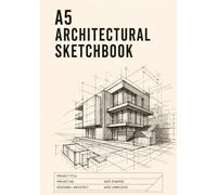 A5 Architectural Sketchbook: Blank Sketchbook for Architects, Engineers and Architecture Students - For Design, Floor Plans and Technical Drawing