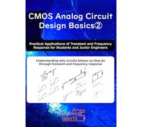 [A5]②CMOS Analog Circuit Design Basics: Practical Applications of Transient and Frequency Response for Students and Junior Engineers