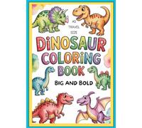 A5 Dinosaur Coloring Book for Toddlers and Preschoolers: Big and Bold Dinosaurs with Names: Fun Coloring Pages and Letter Tracing for Kids Ages 2+