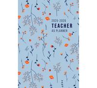 A5 Teacher Planner 2025-26: Academic Diary & Lesson Tracker August 2025-July 2026 | Week-to-View Teacher Organiser with Notes Pages | Dated Sections & Monthly Goals | Blue Floral