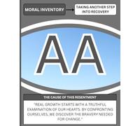 AA Inventory Taking Another Step into Recovery: A Comprehensive Journal for Completing Your Step 4 Moral Inventory