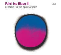 Aa.vv Fahrt Ins Blaue III - Dreamin IN The Spirit Of Jazz