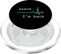Aaand I'm Back, Survivor Heart Attack Survivor Post Heart Surgery PopSockets PopGrip pour MagSafe