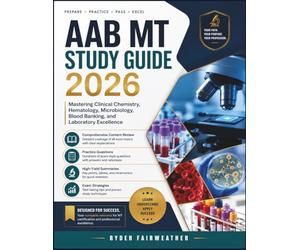 AAB MT STUDY GUIDE 2026: Mastering Clinical Chemistry, Hematology, Microbiology, Blood Banking, and Laboratory Excellence