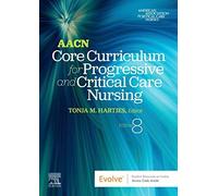 Aacn Core Curriculum For Progressive And Critical Care Nursing