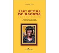 Aadi Kumba de Dagana et la e lecture de La Joconde Un bout de bois de Dieu au bord d'un fleuve entre deux grands déserts - Ousmane Kanté - L'harmattan - broché - Essai
