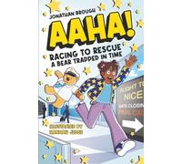 AAHA! Racing to Rescue a Bear Trapped in Time: A Hilarious Time Travel Comedy for Ages 7-11