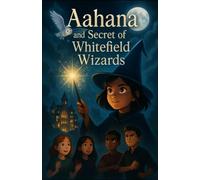 Aahana and the Secret of Whitefield Wizards