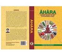 Aahara : Ancient Secret of Diet in Ayurveda & Yoga