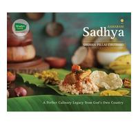 Aaharam - Sadhya - A Perfect Culinary Legacy From God's Own Country