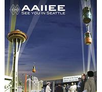 Aaiiee - See You in Seattle