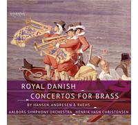 Aalborg Symphony Orchestra - Royal Danish Brass Concertos [Compact Discs]
