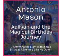 Aaliyah and the Magical Birthday Journey: Discovering the Light Within on a Birthday Adventure Like No Other!