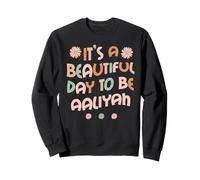 AALIYAH Personalized Name It's A Beautiful Day To Be AALIYAH Sweatshirt