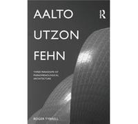 Aalto Utzon Fehn by Tyrrell & Roger University of Portsmouth & United Kingdom Roger University Of Portsmouth Tyrrell, United Kingdom (Auteur)