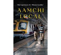 Aamchi Local: Real experiences of a 'Khattar Localkar'