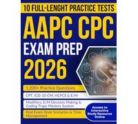 AAPC CPC EXAM PREP: Pass the CPC Exam Quickly and Confidently, Think Like a Professional Coder with a Structured Visual Coding System, Full-Length Practice Tests, and Step-by-Step Explanations