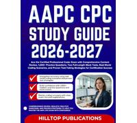 AAPC CPC STUDY GUIDE 2026-2027: Ace the Certified Professional Coder Exam with Comprehensive Content Review, 1,000+ Practice Questions, Two ... Strategies for Certification Success