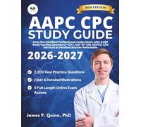 AAPC CPC Study Guide 2026-2027: Pass the Certified Professional Coder Exam with 2,200 Real Practice Questions-CPT, ICD-10-CM, HCPCS, E/M Services & Detailed Answer Rationales