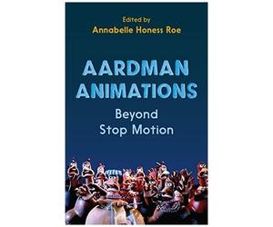 Aardman Animations: Beyond Stop-Motion