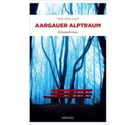 Aargauer Alptraum Schweizer Regiokrimi über Familie, Schuld und ein dunkles Geheimnis - Kriminalroman - Ina Haller - Emons Verlag - ebook (ePub) - Livre