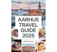 Aarhus Travel Guide 2025: Where To Stay, Eat and Explore in Denmark's Cultural Capital