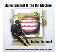 Aaron Burnett & The Big Machine - Jupiter Conjunct Featuring Esperanza Spalding