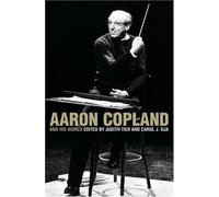 Aaron Copland And His World, Bard Music Festival Series Carol J. Oja (Auteur)