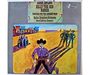 Aaron Copland, Dallas Symphony Orchestra, Donald Johanos - Billy The Kid / Rodeo / Fanfare For The Common Man