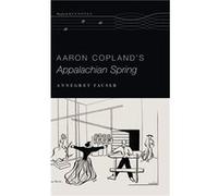 Aaron Coplands Appalachian Spring - Fauser Annegret Cary C. Boshamer Distinguished Professor amp Adjunct Professor of Womens and Gender Studies Cary C. Bo Fauser Annegret Cary C. Boshamer Distinguishe