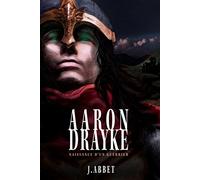 Aaron Drayke: Naissance d'un guerrier