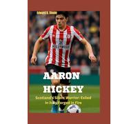 Aaron Hickey: Scotland's Silent Warrior: Exiled In Italy,Forged in Fire