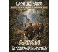 Aaron in the Wildwoods: Classic Tales in Rhyme