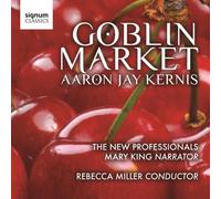 Aaron Jay Kernis : Goblin Market