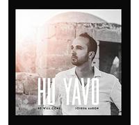 Aaron, Joshua - Hu Yavo (He Will Come)