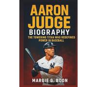 AARON JUDGE: The Towering Titan Who Redefined Power In Baseball