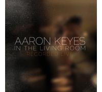 Aaron Keyes - In The Living Room