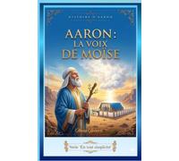 Aaron: La voix de Moïse