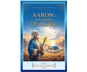 Aaron: La voix de Moïse