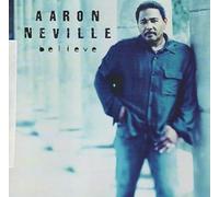 Aaron Neville - Aaron Neville: Believe