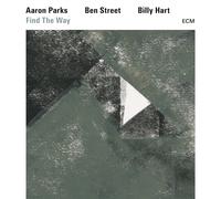 Aaron Parks, Ben Street & Billy Hart – Find The Way – CD – ECM