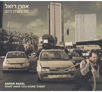 Aaron Razel - What Have You Done Today