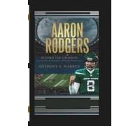 Aaron Rodgers: Beyond The Gridiron A Journey Through Psychedelics And Personal Transformation