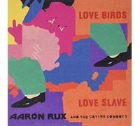 Aaron Rux - Love Birds / Love Slave [Vinilo]
