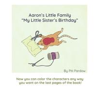 Aaron’s Little Family: “My Little Sister’s Birthday”: Now you can color the characters any way you want on the last pages of the book!