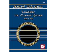 Aaron Shearer Learning The Classic Guitar Part 1