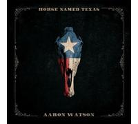 Aaron Watson - Horse Named Texas