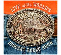 Aaron Watson – Live at the World's Biggest Rodeo Show – CD – Warner Music